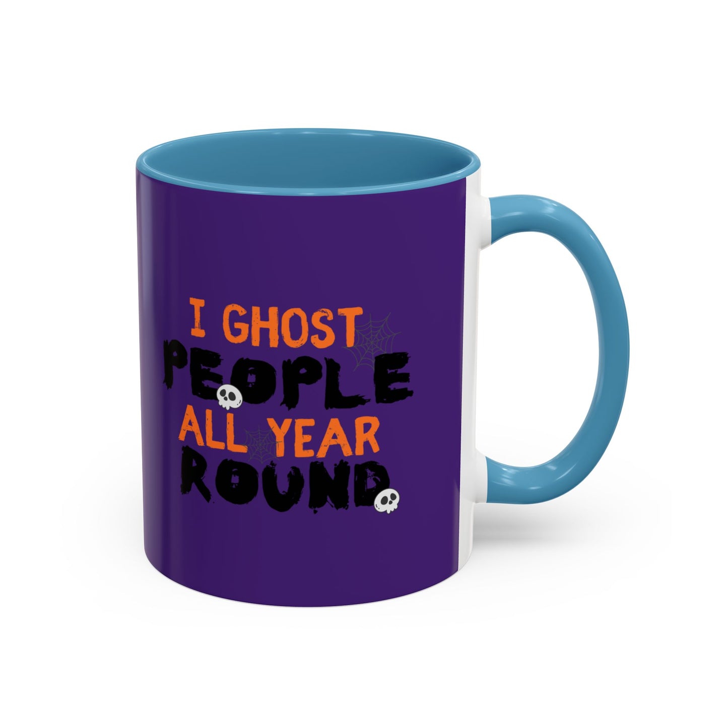 "I Ghost People All Year Round" Halloween Coffee Mug (11oz, 15oz)