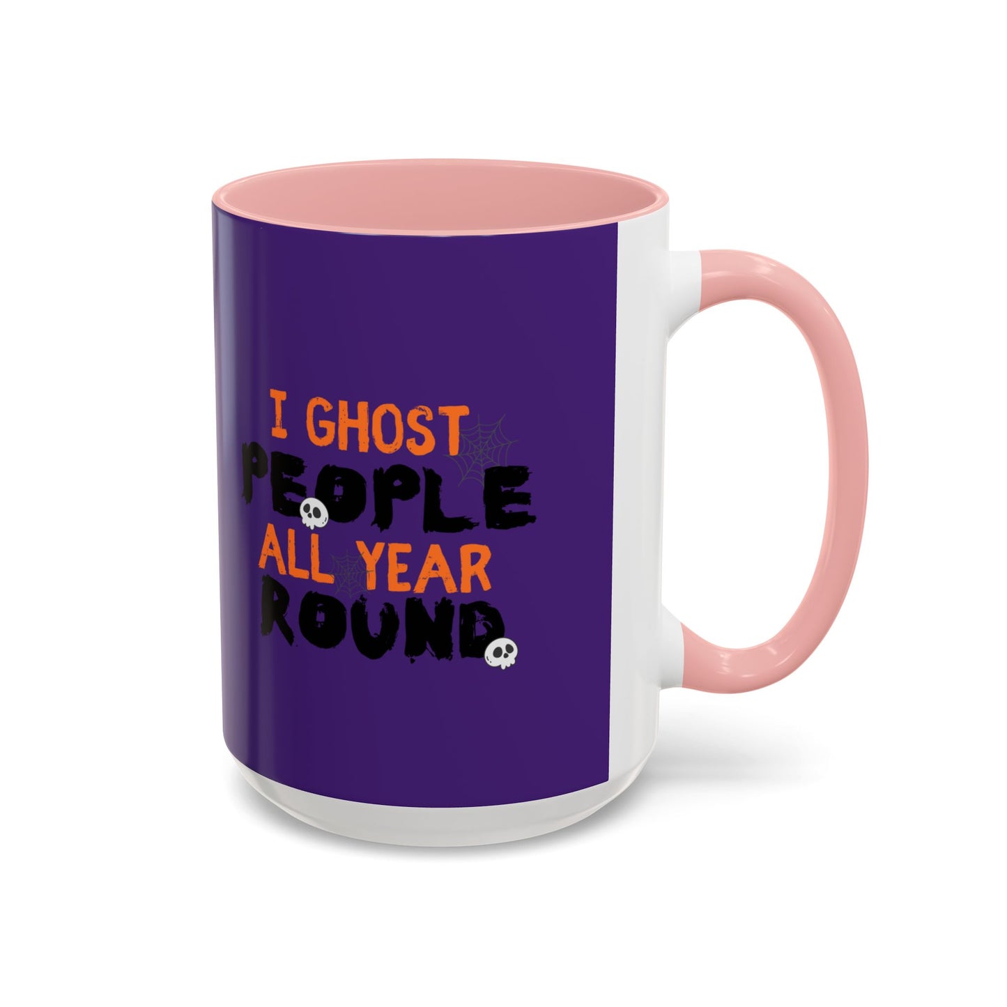 "I Ghost People All Year Round" Halloween Coffee Mug (11oz, 15oz)