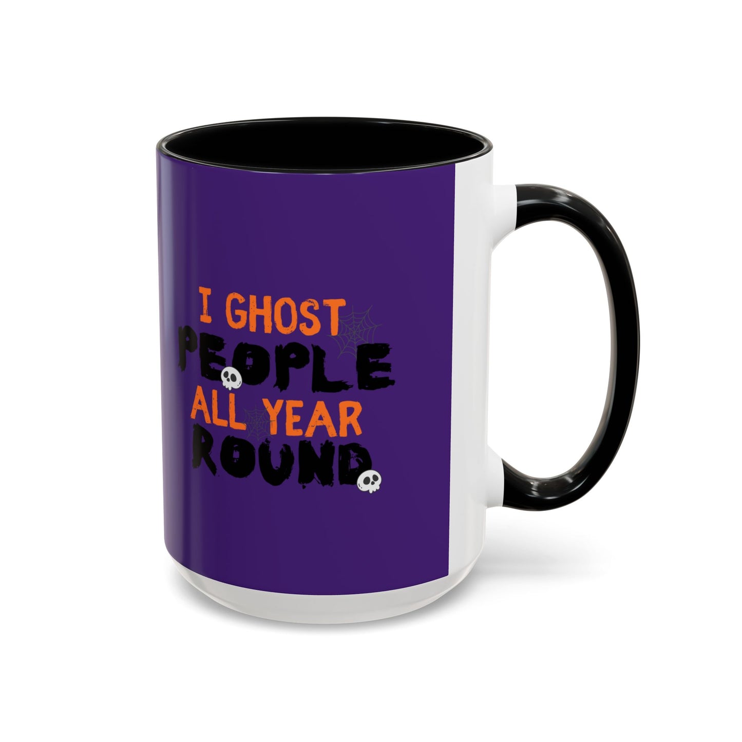 "I Ghost People All Year Round" Halloween Coffee Mug (11oz, 15oz)