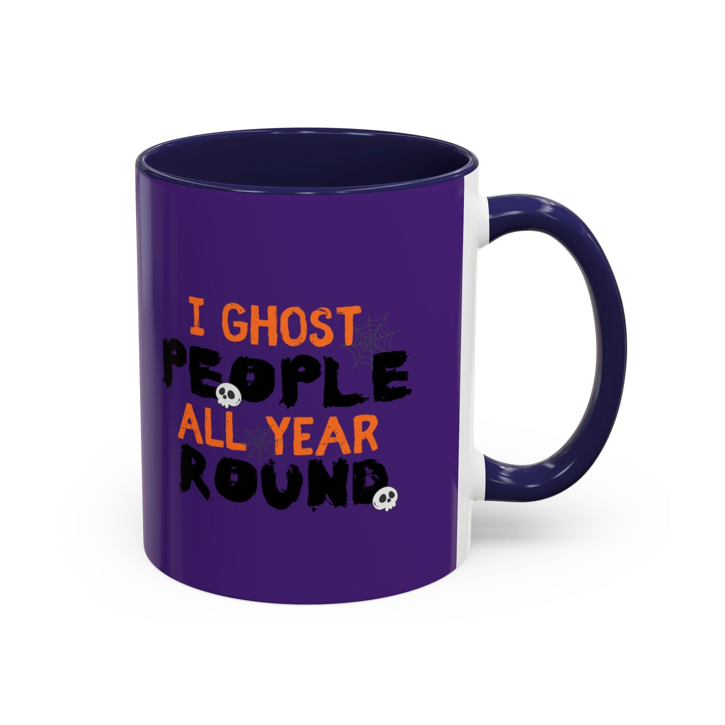 "I Ghost People All Year Round" Halloween Coffee Mug (11oz, 15oz)