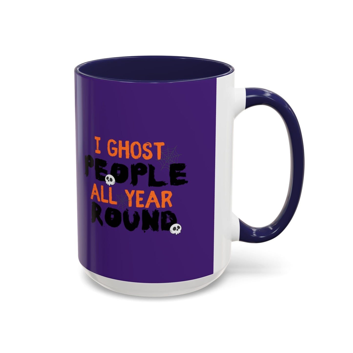 "I Ghost People All Year Round" Halloween Coffee Mug (11oz, 15oz)