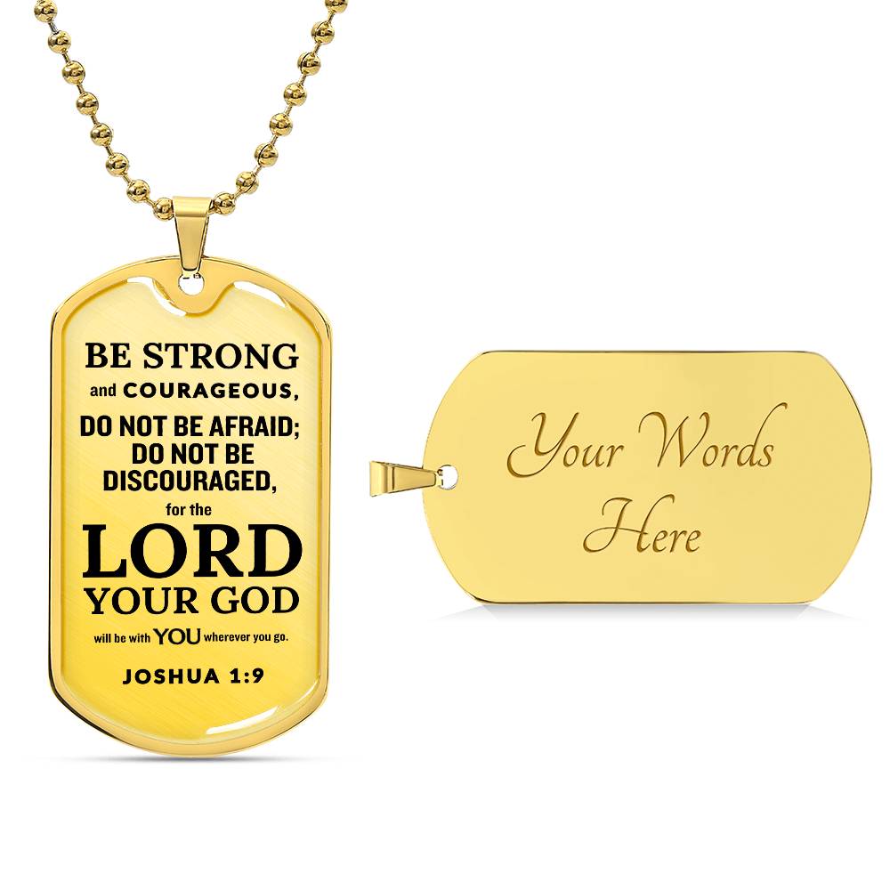 Be Strong and Courageous Inspirational Dog Tag
