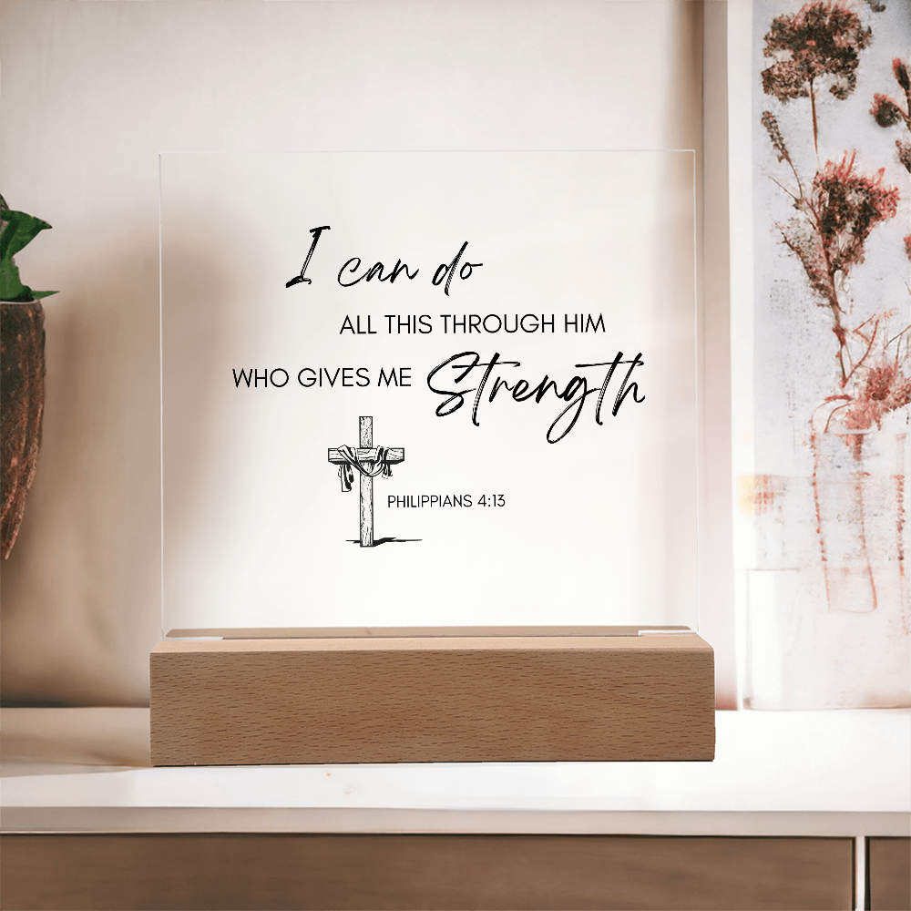 Square Acrylic Plaque with Biblical Scripture from Philippians 4:13 "I can do all this through him who gives me strength"