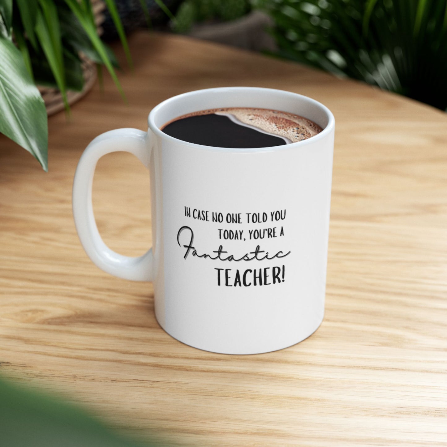 Perfect Teacher's Gift! Fantastic Teacher Ceramic Mug, (11oz, 15oz)