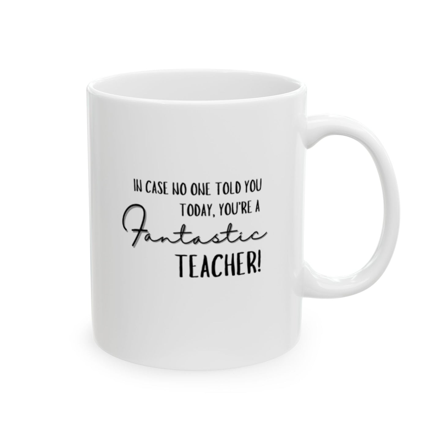 Perfect Teacher's Gift! Fantastic Teacher Ceramic Mug, (11oz, 15oz)