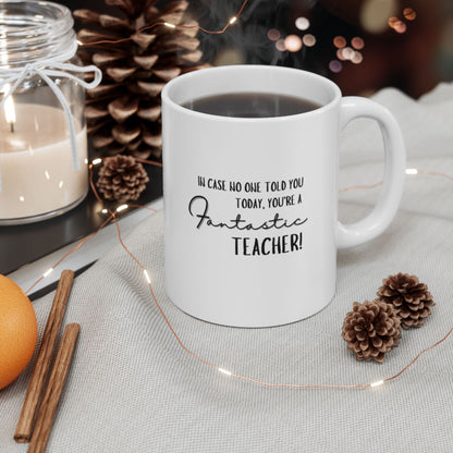 Perfect Teacher's Gift! Fantastic Teacher Ceramic Mug, (11oz, 15oz)