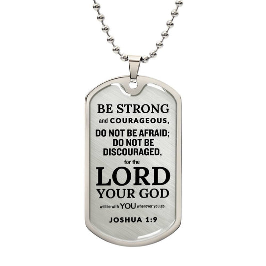 Be Strong and Courageous Inspirational Dog Tag