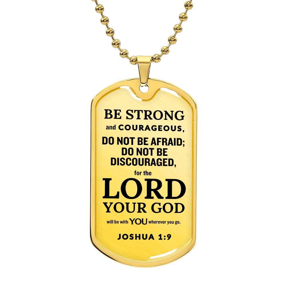 Be Strong and Courageous Inspirational Dog Tag