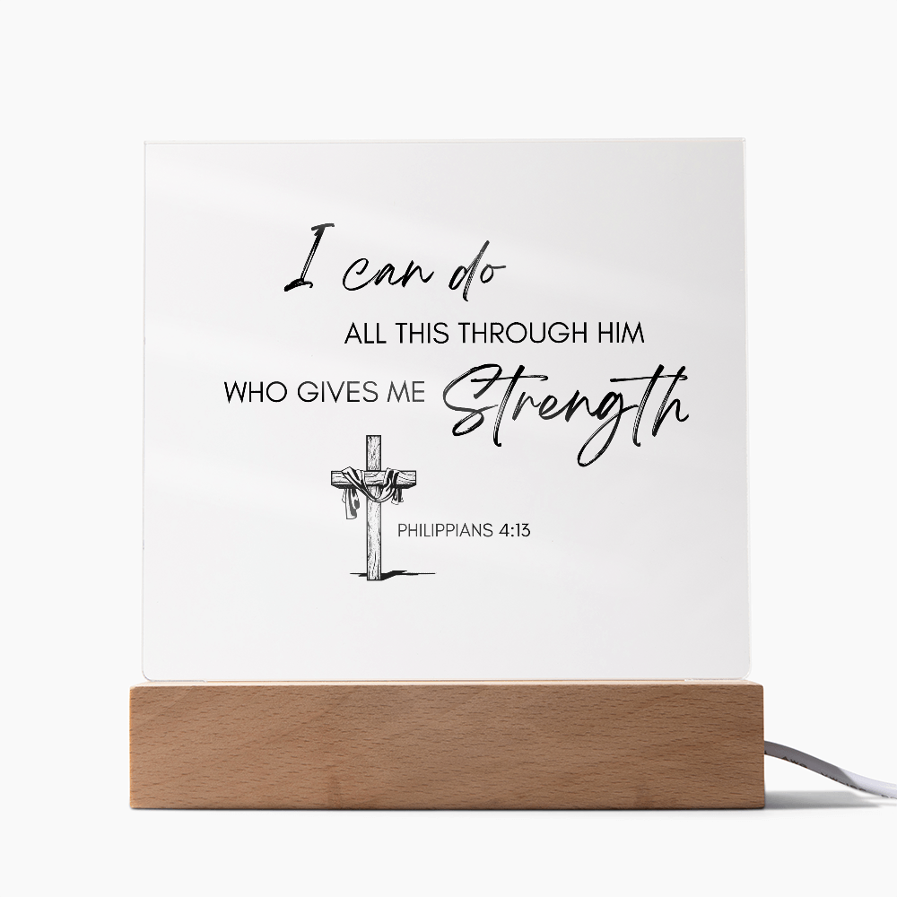 Square Acrylic Plaque with Biblical Scripture from Philippians 4:13 "I can do all this through him who gives me strength"