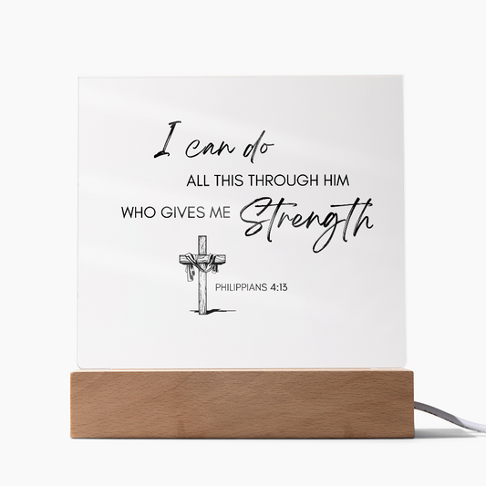 Square Acrylic Plaque with Biblical Scripture from Philippians 4:13 "I can do all this through him who gives me strength"