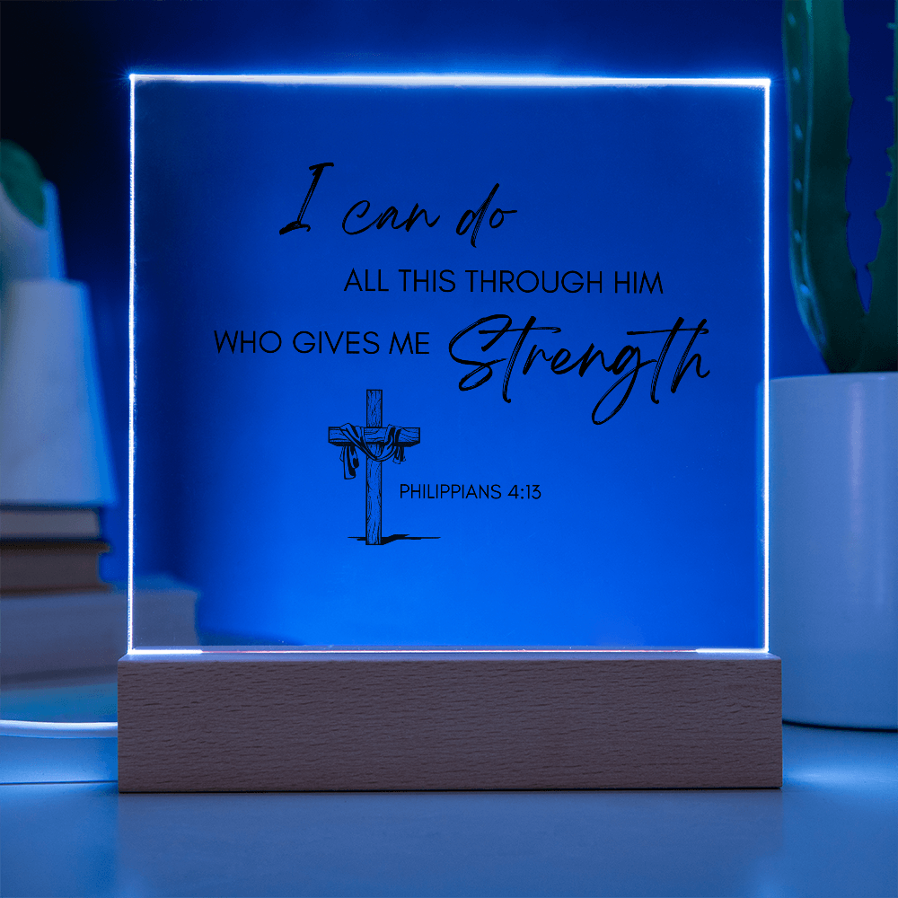 Square Acrylic Plaque with Biblical Scripture from Philippians 4:13 "I can do all this through him who gives me strength"