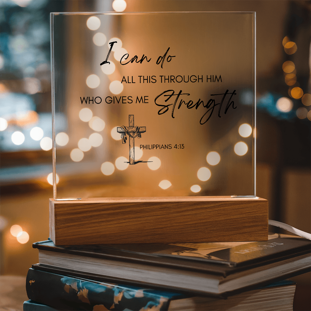 Square Acrylic Plaque with Biblical Scripture from Philippians 4:13 "I can do all this through him who gives me strength"