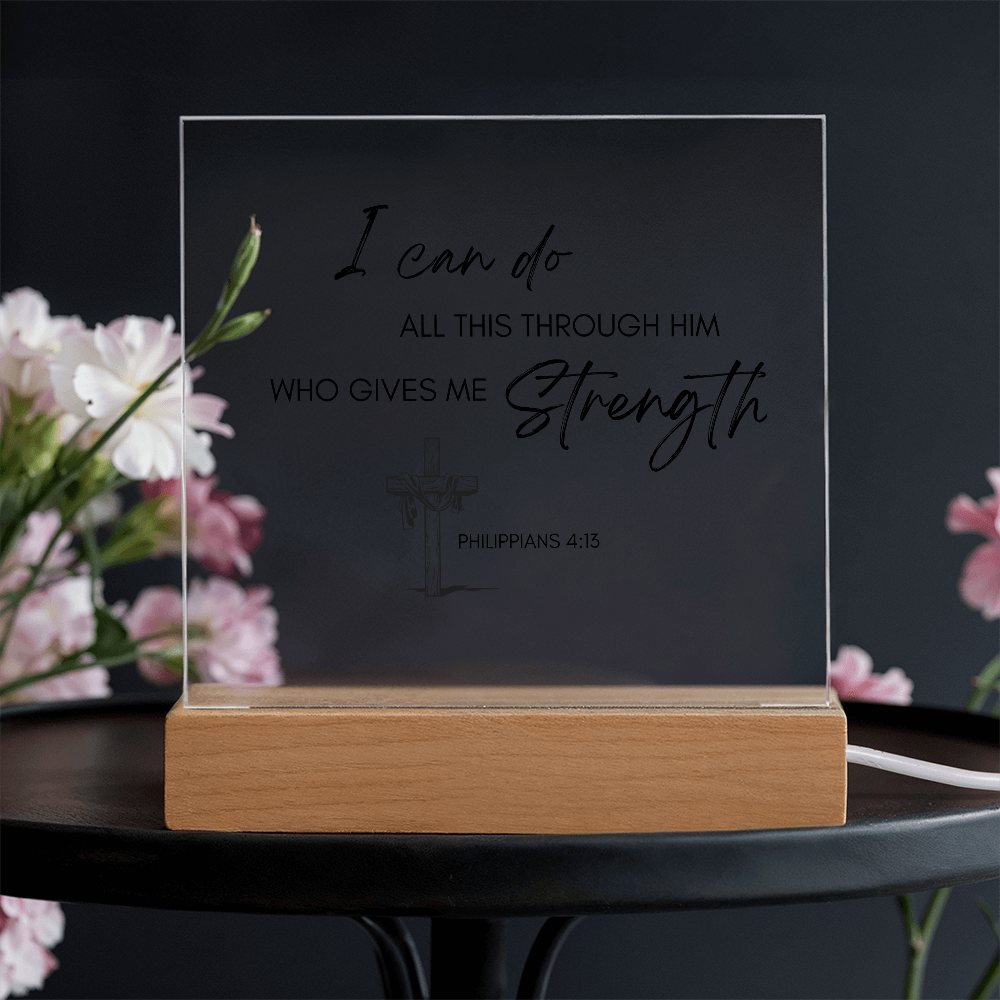 Square Acrylic Plaque with Biblical Scripture from Philippians 4:13 "I can do all this through him who gives me strength"