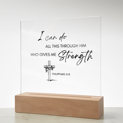 Square Acrylic Plaque with Biblical Scripture from Philippians 4:13 "I can do all this through him who gives me strength"