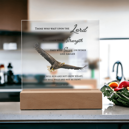 Square Acrylic Plaque with Bible Scripture, Isaiah 40:31~ Those who wait upon the Lord and Soar like eagles