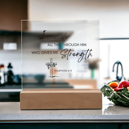 Square Acrylic Plaque with Biblical Scripture from Philippians 4:13 "I can do all this through him who gives me strength"