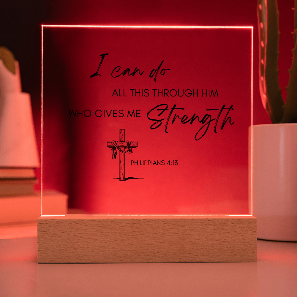 Square Acrylic Plaque with Biblical Scripture from Philippians 4:13 "I can do all this through him who gives me strength"