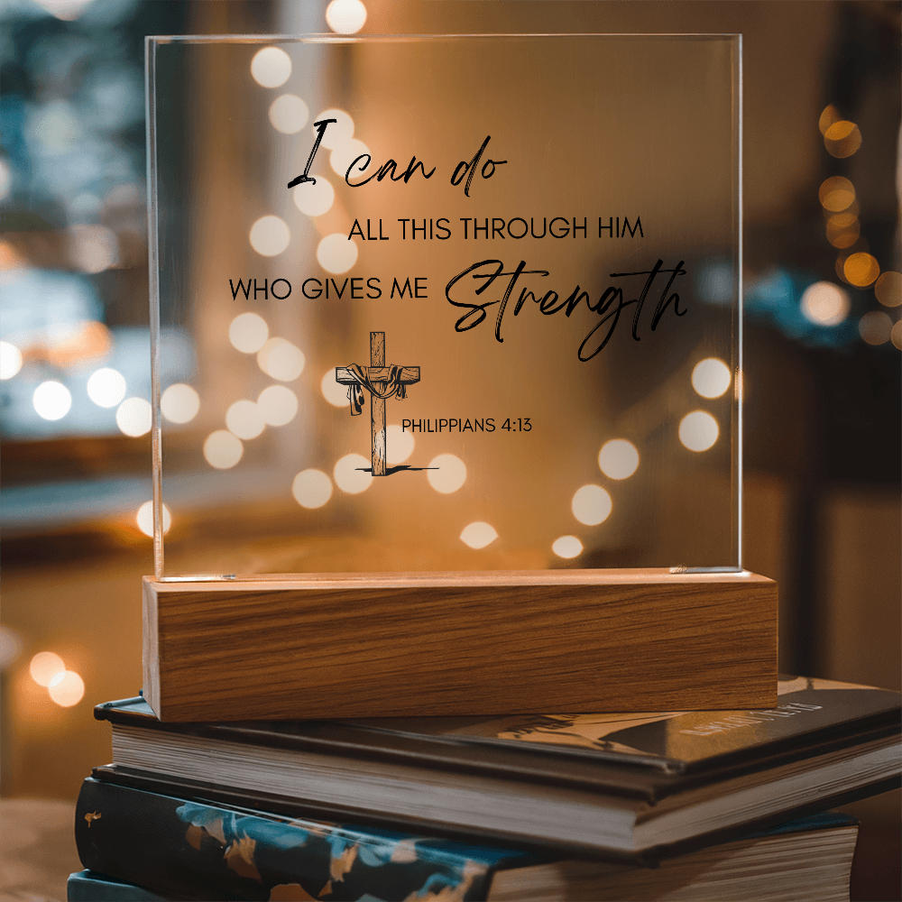 Square Acrylic Plaque with Biblical Scripture from Philippians 4:13 "I can do all this through him who gives me strength"